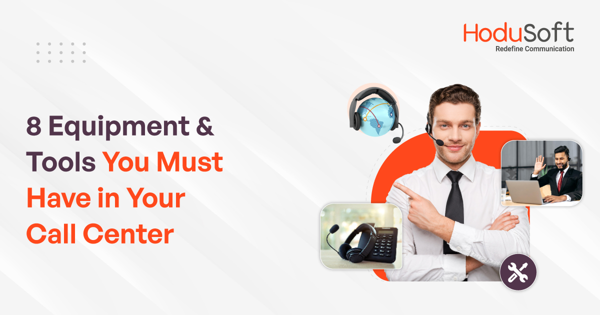8 equipment and tools you must have in your call center
