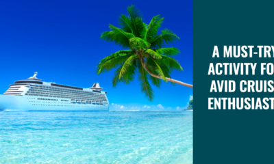 A Must-Try Activity For Avid Cruise Enthusiasts