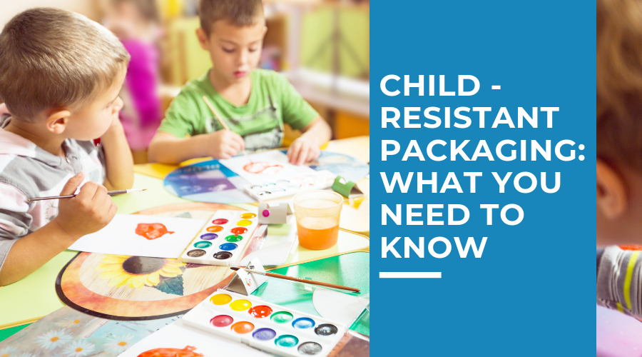 Understanding the Importance of Child Resistant Packaging and if You Need It