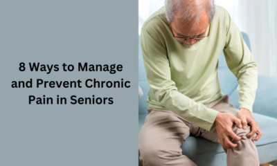 8 Ways to Manage and Prevent Chronic Pain in Seniors