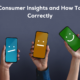 Consumer Insights and How to Use Them Correctly
